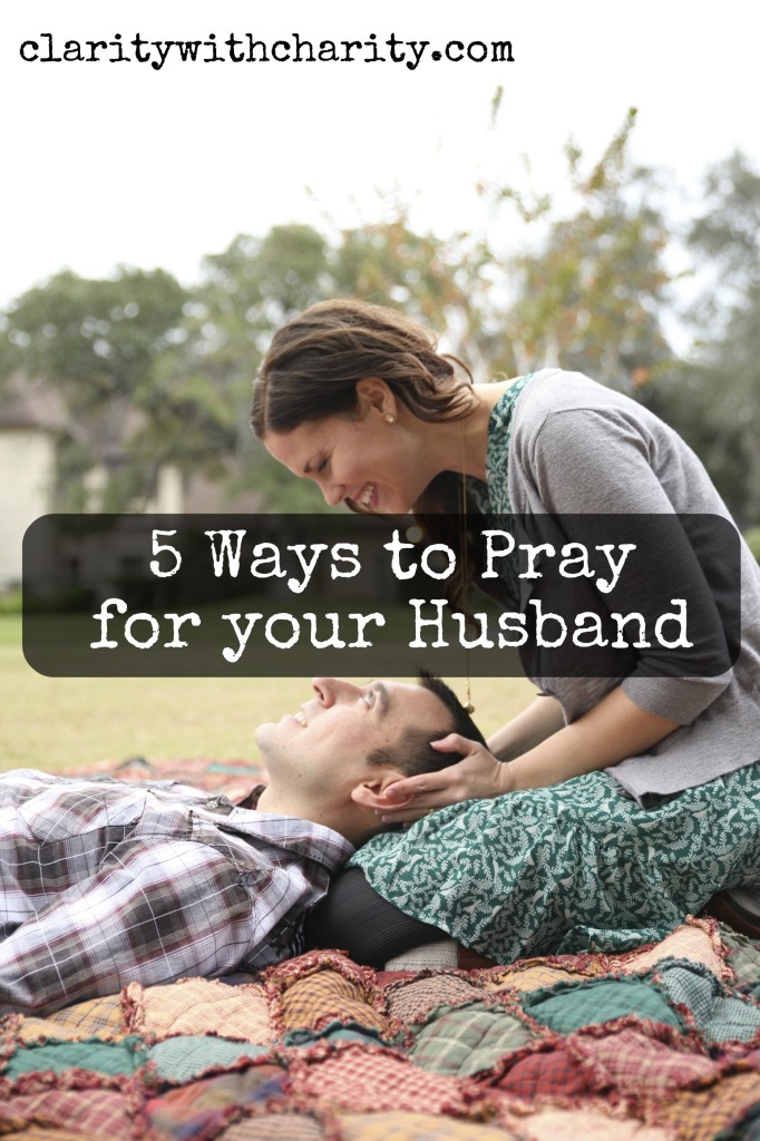  5 ways to pray for your husband